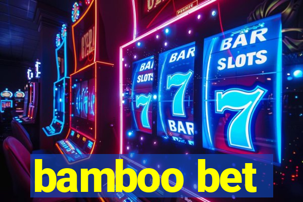 bamboo bet
